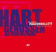 Hart Genossen Abba-Zappa / Panzerballett