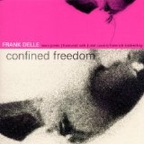 Confined Freedom / Frank Delle Quintett