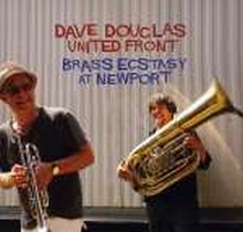 Brass Ecstasy at Newport / Dave Douglas United Front