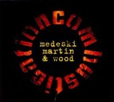 Combustication / Medeski Martin and Wood