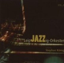 LeipJAZZig-Orkester Vol.2 / LeipJAZZig-Orkester, Leitung: Stephan König