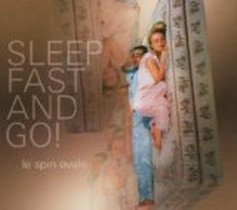 Sleep Fast and Go / Le Spin Ovale