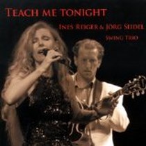 Teach me tonight / Jörg Seidel Trio & Ines Reiger