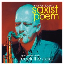 Cook The Cake / Morten Kleins Saxist Poem