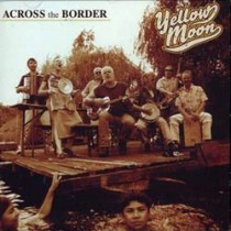 Across the border / Yellow Moon