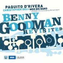 Benny Goodman Revisited / WDR Big-Band + Paquito D'Rivera
