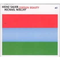 Certain Beauty / Heinz Sauer / Michael Wollny
