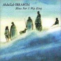 Blues For A Hip King / Abdullah Ibrahim