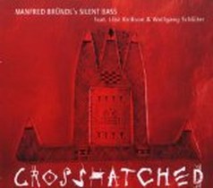 Crosshatched / Manfred Bründl - SILENT BASS