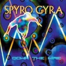 Down the Wire / Spyro Gyra