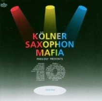 Proudly Presents / Kölner Saxophon Mafia