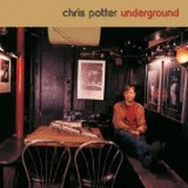 Underground / Chris Potter