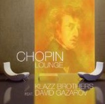 Chopin Lounge / Klazz Brothers feat. David Gazarov