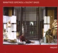 Respect / Manfred Bründl - SILENT BASS