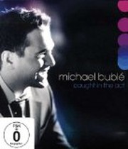 Caught in the Act / Michael Buble
