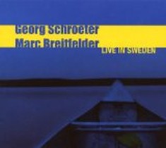 Live in Sweden / Georg Schroeter und Marc Breitfelder