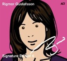 Signature Edition / Rigmor Gustafsson