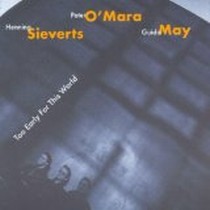 Too Early for This World / Peter O'Mara, Henning Sieverts, Guido May