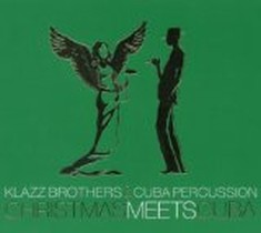 Christmas meets Cuba / Klazz Brothers & Cuba Percussion