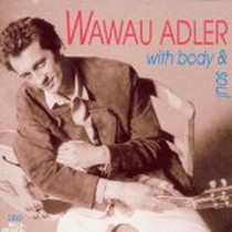 With Body & Soul / Wawau Adler