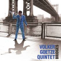 Bridges / Volker Goetze NY Quintet