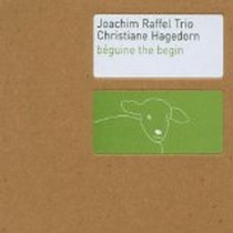 Beguine the Begin / Joachim Raffel Trio