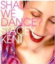 Shall We Dance / Stacey Kent