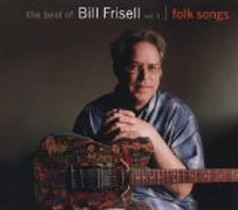 Best of Vol.1-Folk Songs / Bill Frisell
