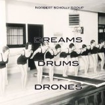 Dreams, Drums and Drones / Norbert Scholly Group