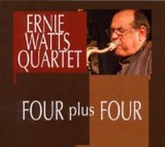 Four Plus Four / Ernie Watts Quartet