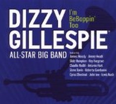 I'M Beboppin' Too / Dizzy Gillespie All-Star Big Band