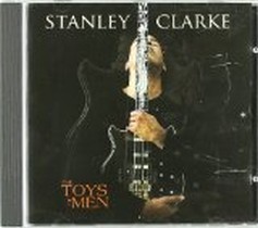The Toys of Men / Stanley Clarke