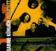 It could happen to you / Sabine Kühlich Quartet