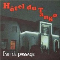 Hotel du Tango / L'art de passage