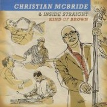 Kind Of Brown / Christian McBride Inside Straight Band