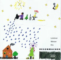 Regenmacher / J. Leistner, S. Weiser, W. Dix