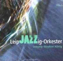 Vol. 1 / LeipJAZZig-Orkester