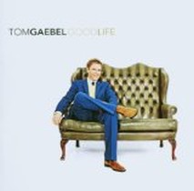 Good Life / Tom Gaebel