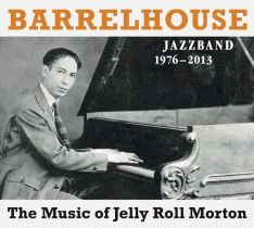 Barrelhouse Jazzband plays Jellly Roll Morton / Barrelhouse Jazzband