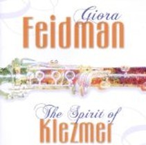 The Spirit of Klezmer / Giora Feidman