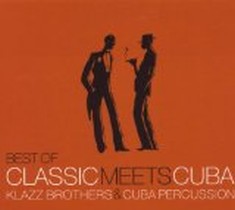 Best of Classic Meets Cuba / Klazz Brothers & Cuba Percussion