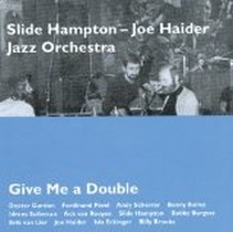 Give Me A Double / Slide Hampton / Joe Haider Jazz Orchestra