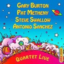 Quartet Live! / Gary Burton / Pat Metheney / Steve Swallow / Antonio Sanchez