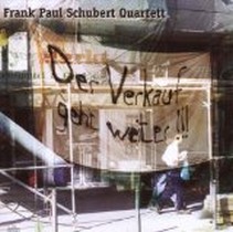 Der Verkauf Geht Weiter / Frank Paul Schubert Quartett