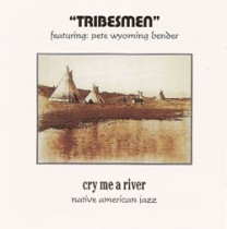 - Cry Me A River / Tribesmen