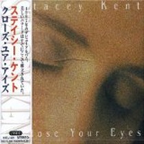 Close Your Eyes / Stacey Kent