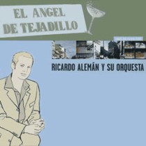 El angel de Tejadillo / Ricardo Alemán y su orquesta