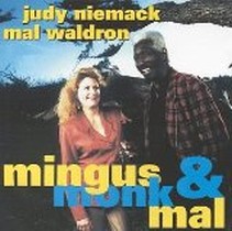 Mingus, Monk & Mal / Judy Niemack & Mal Waldron